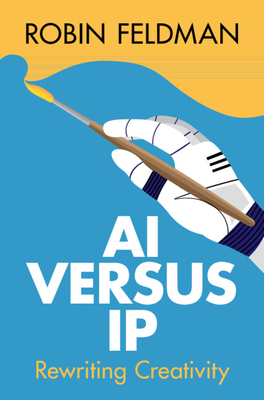 Coperta cărții 'AI versus IP - Robin Feldman'