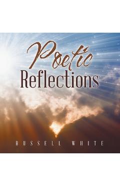 Poza produsului Poetic Reflections - Russell White
