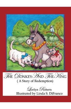 Poza produsului The Donkey and the King - Lorilyn Roberts