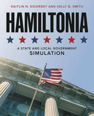 Hamiltonia: A State and Local Government Simulation - Kaitlin N. Sidorsky