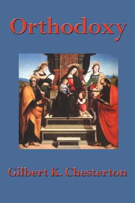 Orthodoxy - G. K. Chesterton