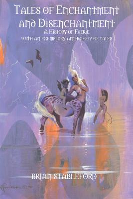 Tales of Enchantment and Disenchantment - Brian Stableford