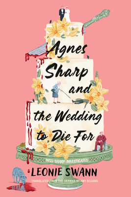 Coperta cărții 'Agnes Sharp and the Wedding to Die for - Leonie Swann'