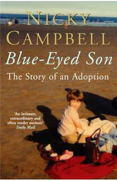 Coperta cărții 'Blue-Eyed Son: The Story of an Adoption - Nicky Campbell'