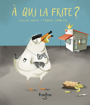 Coperta cărții 'À Qui La Frite ? - Chloé Varin'
