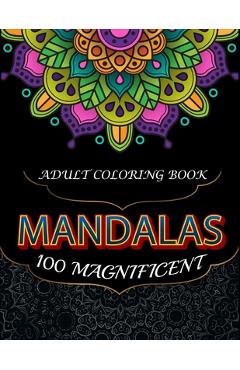 Coperta cărții '100 Magnificent Mandalas: Adult coloring book - Dasanix Gefinix'