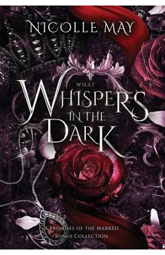 Coperta cărții 'What Whispers in the Dark: A Promises of the Marked Bonus Collection - Nicolle May'