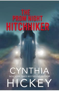 Coperta cărții 'The Prom Night Hitchhiker - Cynthia Hickey'