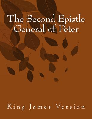 The Second Epistle General of Peter: King James Version -