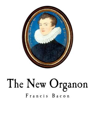 The New Organon: Novum Organum - James Spedding