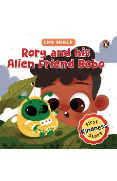 Poza produsului Rory and His Alien Friend Bobo (Life Skills Series): First Kindness Story an Illustrated Storybook for Children, Teaching Lessons for Building Compass - Penguin Books