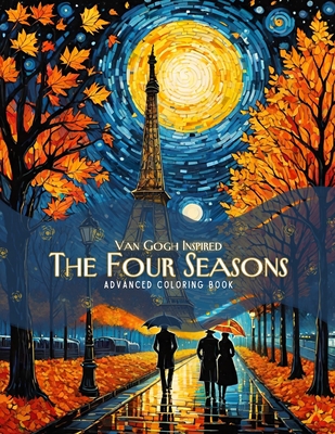Van Gogh Inspired The Four Seasons Coloring Book: A Magical Journey Through 85 Highly Detailed Illustrations for Coloring Enthusiasts Who Love A Chall - Ruby Collins
