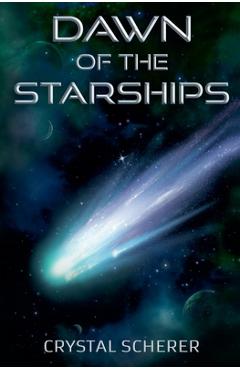 Coperta cărții 'Dawn of the Starships - Crystal Scherer'