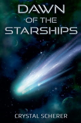 Dawn of the Starships - Crystal Scherer