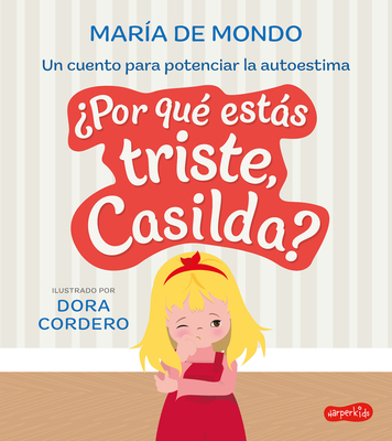 ¿Por Qué Estás Triste, Casilda? (Why Are You Sad, Casilda? - Spanish Edition) - Tania García