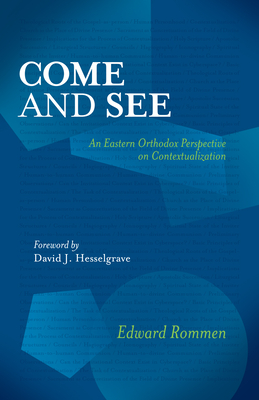 Come and See: An Eastern Orthodox Perspective on Contextualization - Edward Rommen