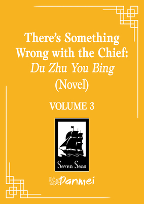 Coperta cărții 'There's Something Wrong with the Chief: Du Zhu You Bing (Novel) Vol. 3 -'