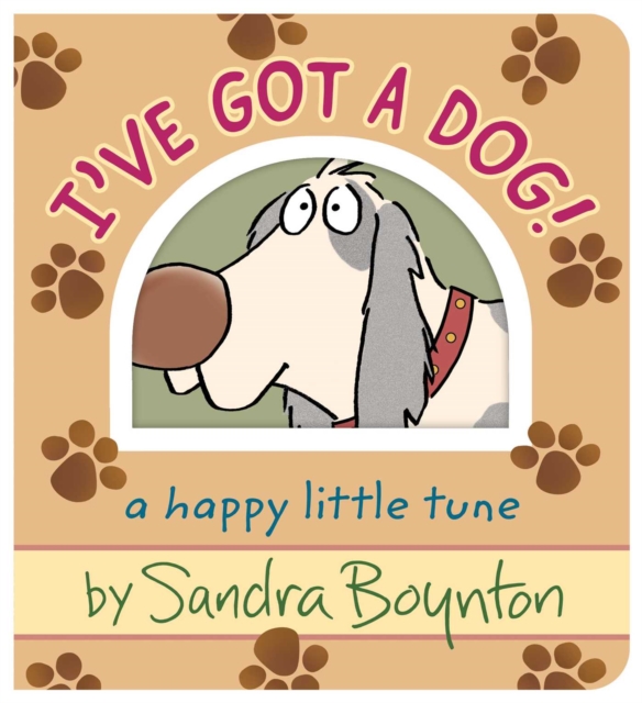 Coperta cărții 'I've Got a Dog!: A Happy Little Tune - Sandra Boynton'