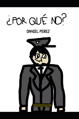 ¿Por qué no? - Daniel Pérez Benítez Orta