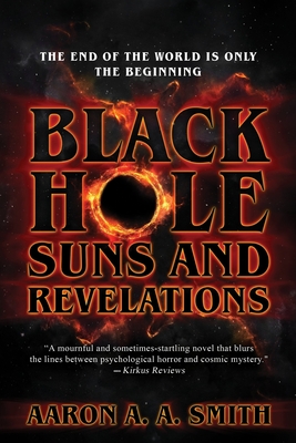 Black Hole Suns and Revelations - Aaron A. A. Smith