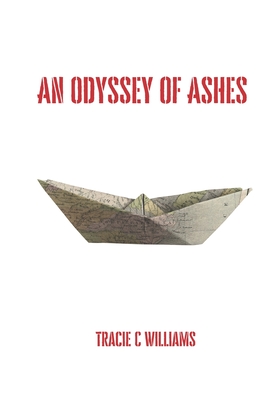 The Odyssey of Ashes - Tracie C. Williams
