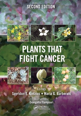 Plants that Fight Cancer, Second Edition - Spyridon E. Kintzios