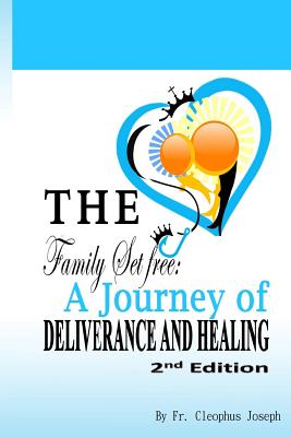 The Family Set Free: A Journey of Deliverance and Healing - Allister Phillip