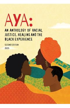 Poza produsului Aya: An Anthology of Racial Justice, Healing and the Black Experience - Veronica Chapman