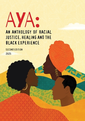 Aya: An Anthology of Racial Justice, Healing and the Black Experience - Veronica Chapman