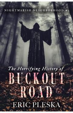 Coperta cărții 'The Horrifying History of Buckout Road - Eric Pleska'