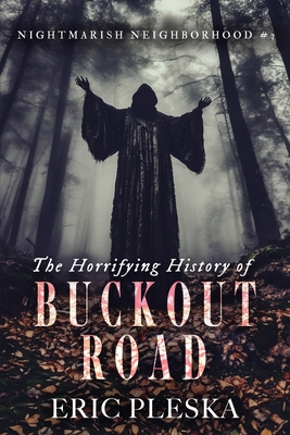 The Horrifying History of Buckout Road - Eric Pleska