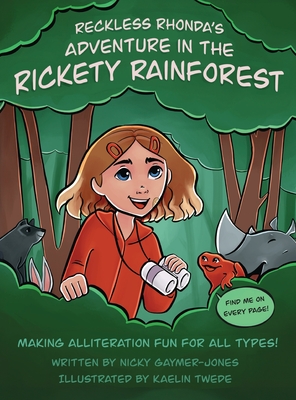 Reckless Rhonda's Adventure in the Rickety Rainforest: Books for Early Readers, Making Alliteration Fun! - Nicky Gaymer-jones