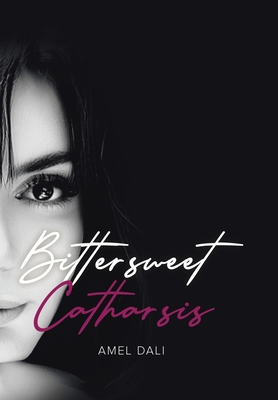 Bittersweet Catharsis - Amel Dali