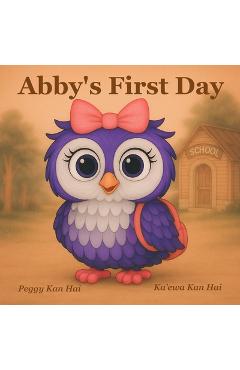 Coperta cărții 'Abby's First Day - Ka'ewa Kan Hai'