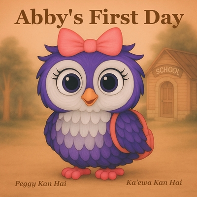 Coperta cărții 'Abby's First Day - Ka'ewa Kan Hai'