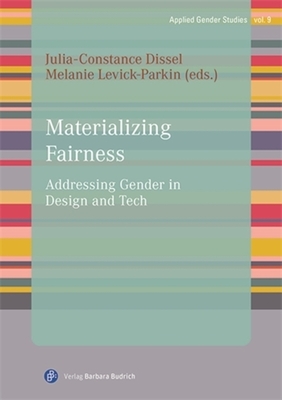 Materializing Fairness: Addressing Gender in Design and Tech - Julia-constance Dissel