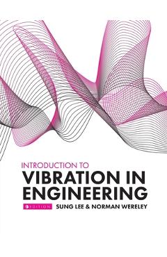 Poza produsului Introduction to Vibration in Engineering - Sung Lee