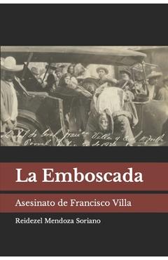 Poza produsului La Emboscada: Asesinato de Francisco Villa - Reidezel Mendoza Soriano