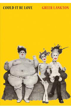 Coperta cărții 'Greer Lankton: Could It Be Love - Greer Lankton'