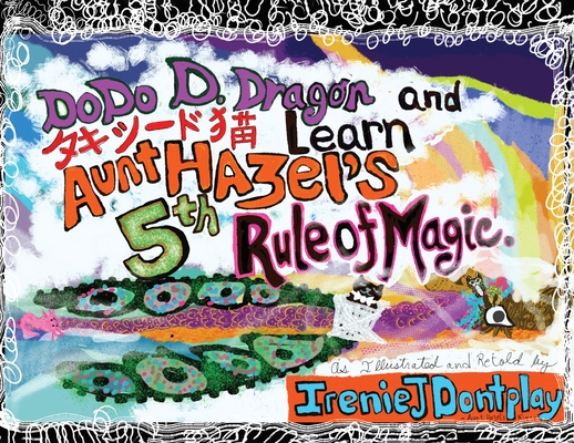 DoDo D. Dragon and Takeshīdo Neko Learn Aunt Hazel's 5th Rule of Magic - Ireniej Dontplay