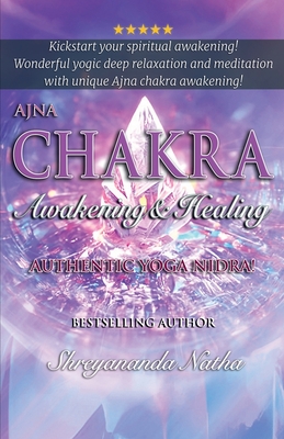 Ajna Chakra Awakening & Healing: Authentic Yoga Nidra Meditation - Shreyananda Natha