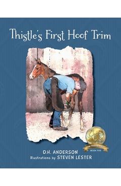 Coperta cărții 'Thistle's First Hoof Trim - D. H. Anderson'