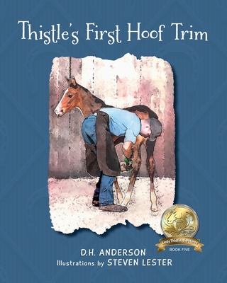 Thistle's First Hoof Trim - D. H. Anderson