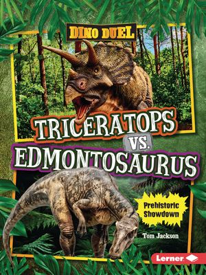 Triceratops vs. Edmontosaurus: Prehistoric Showdown - Tom Jackson