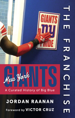 The Franchise: New York Giants: A Curated History of Big Blue - Jordan Raanan
