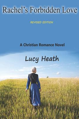 Rachel's Forbidden Love: Revised Edition - Lucy O. Heath