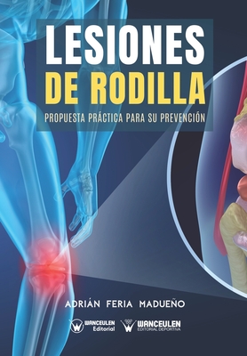 Lesiones de rodilla: Propuesta práctica para su prevención - Adrián Feria Madueño