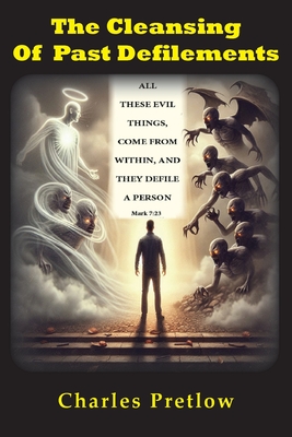 The Cleansing of Past Defilements - Charles Pretlow