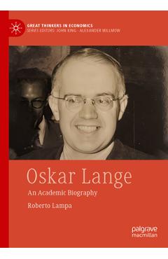 Poza produsului Oskar Lange: An Academic Biography - Roberto Lampa