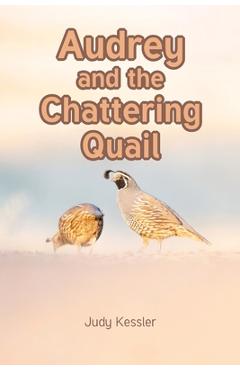 Poza produsului Audrey and the Chattering Quail - Judy Kessler